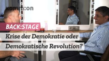 BACK:STAGE Krise der Demokratie oder Demokratische Revolution? Entscheiden Sie sich jetzt!