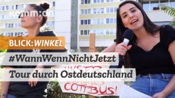 BLICK:WINKEL Für Solidarität und Toleranz: #WannWennNichtJetzt – Tour durch Ostdeutschland
