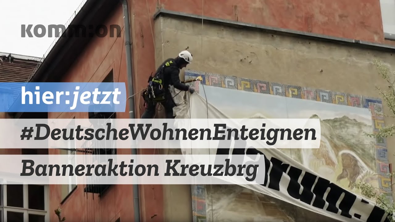 MieterInnen-Protest ist nicht aufhaltbar: Banneraktion in Kreuzberg – Deutsche Wohnen enteignen