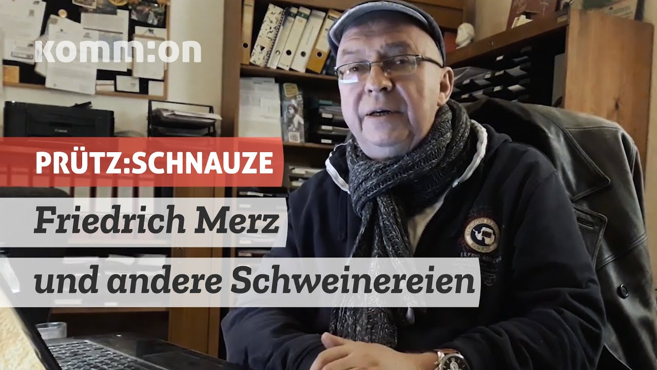 PRÜTZ:SCHNAUZE Friedrich Merz und andere Schweinereien