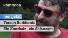 Torsun Burkhardt – Ein Kantholz – ein Shitstorm