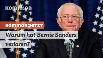 KOMMON:JETZT mit Florian Kirner: Warum hat Bernie Sanders verloren?