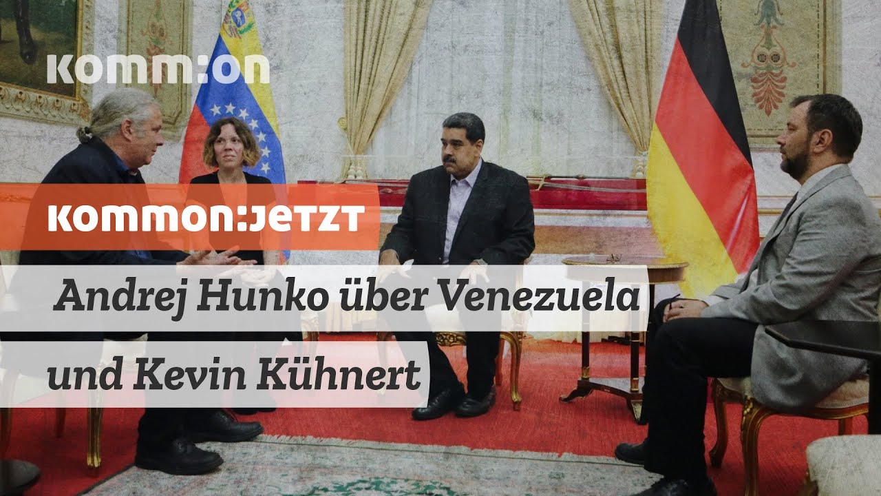 Andrej Hunko über Venezuela und Kevin Kühnert