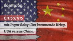 1zu1 mit Ingar Solty: Der kommende Krieg. USA vs. China. Hintergründe zum Jahrhundert-Konflikt