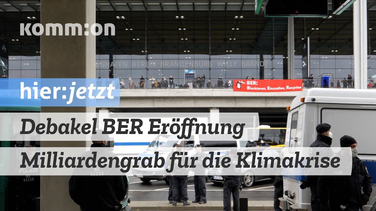 Debakel BER Eröffnung – Milliardengrab für die Klimakrise
