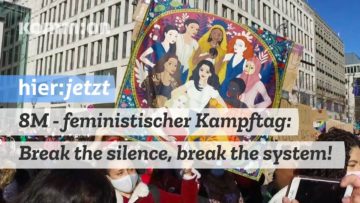 8M – feministischer Kampftag: Break the silence, break the system!