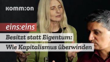 Besitz statt Eigentum: Wie Kapitalismus überwinden? 1zu1 mit Friederike Habermann